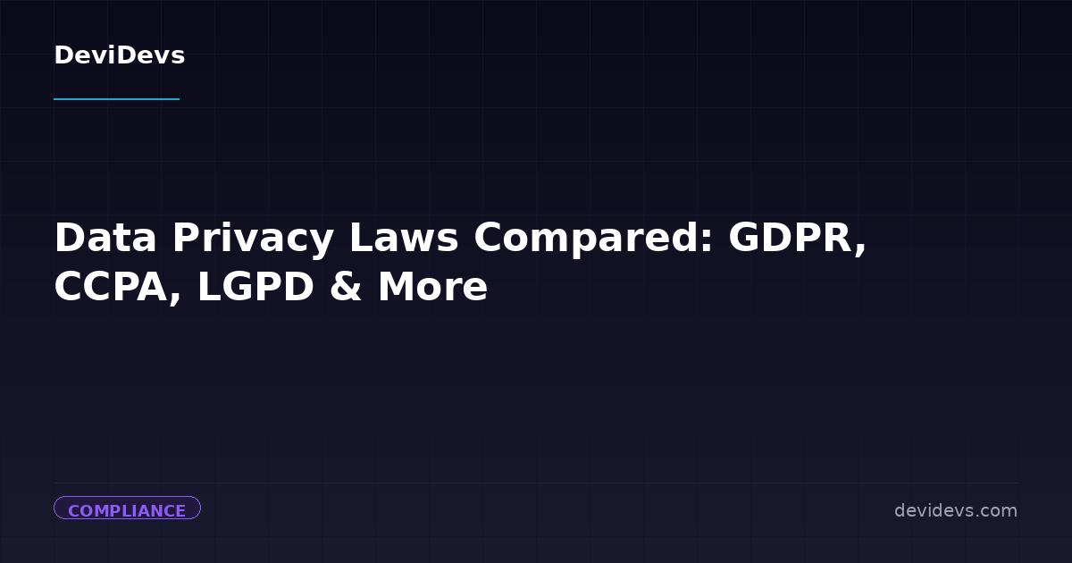 Data Privacy Laws Compared: GDPR, CCPA, LGPD & More | DeviDevs Blog ...