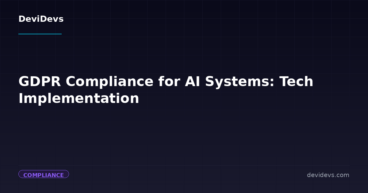 System Tech GDPR Compliance for AI Systems: Tech Implementation | DeviDevs Blog ...