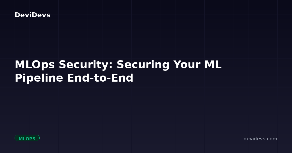 MLOps Security: Securing Your ML Pipeline End-to-End | DeviDevs Blog ...