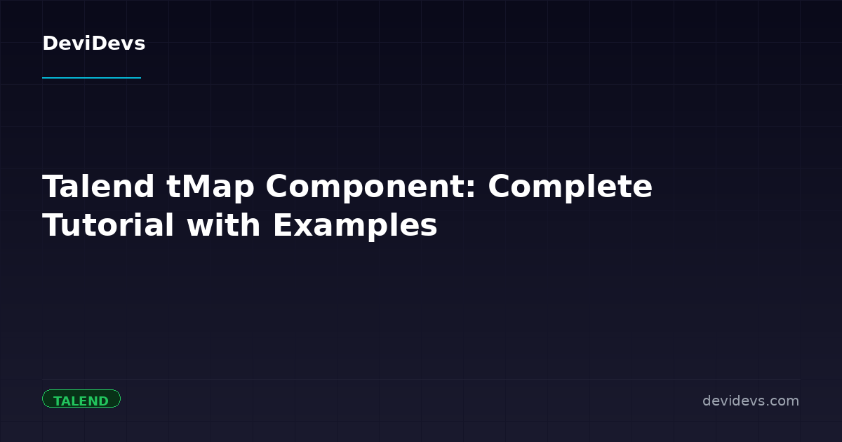 Talend tMap Component: Complete Tutorial with Examples | DeviDevs Blog ...