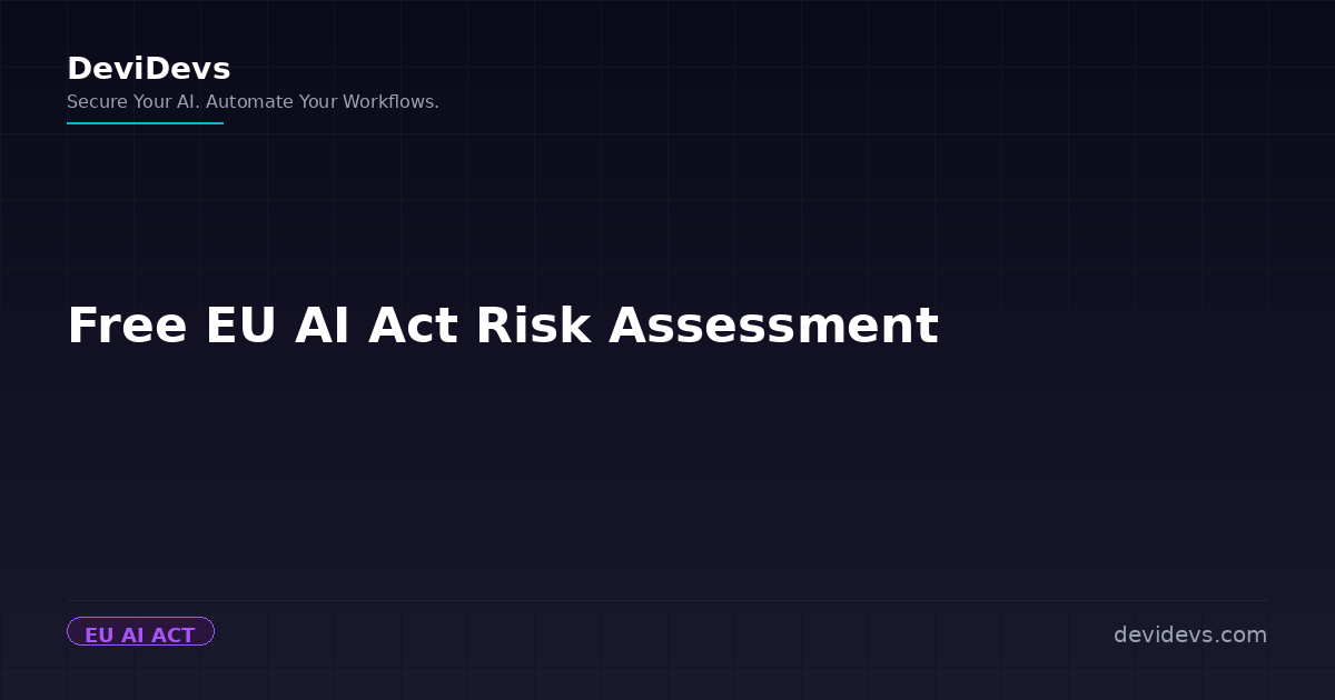 EU AI Act Risk Assessment - Free Tool | DeviDevs | DeviDevs